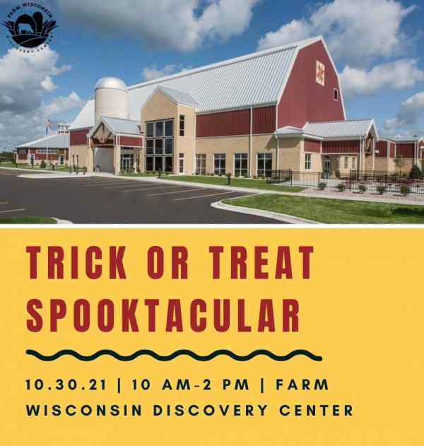 Farm Wisconsin Trick Or Treat Spooktacular, October 30, 2021 at the Farm Wisconsin Discovery Center, off I-43 in Newton, Wisconsin