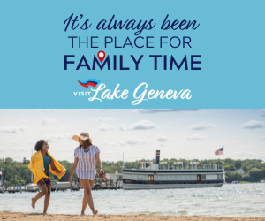Visit Lake Geneva: It's always been the place for Family Time